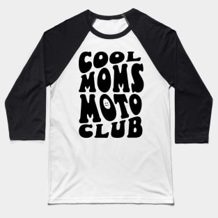 Cool Moms Moto Club Baseball T-Shirt